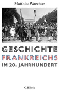 Abbildung von: Geschichte Frankreichs im 20. Jahrhundert - C.H.BECK