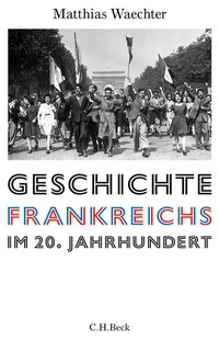 Abbildung von: Geschichte Frankreichs im 20. Jahrhundert - C.H.BECK