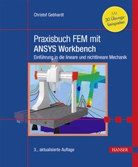Abbildung von: Praxisbuch FEM mit ANSYS Workbench - Hanser