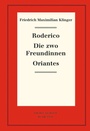 Cover: Roderico. Die zwo Freundinnen. Oriantes - De Gruyter