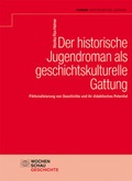 Cover: Der historische Jugendroman als geschichtskulturelle Gattung - Wochenschau Verlag