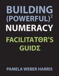 Cover: Building Powerful Numeracy - Pam Harris Consulting, LLC