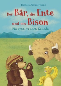 Enlarge image Cover: Der Bär, die Ente und ein Bison - BoD - Books on Demand