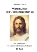 Cover: Das Leben des Jesus von Nazareth vor seinem &ouml;ffentlichen Aufreten / Warum Jesus von Gott so begeistert ist - epubli