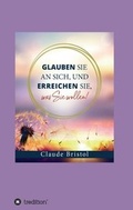 Cover: Glauben Sie an sich, und erreichen Sie, was Sie wollen - tredition
