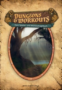 Abbildung von: Dungeons & Workouts: Dein Spieler- und Workouttagebuch - Meyer & Meyer