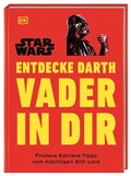 Cover: Star WarsT Entdecke Darth Vader in dir - Dorling Kindersley Verlag