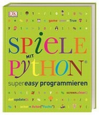 Enlarge image Cover: Spiele mit Python® supereasy programmieren - Dorling Kindersley Verlag
