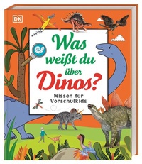 Abbildung von: Wissen für Vorschulkids. Was weißt du über Dinos? - Dorling Kindersley Verlag
