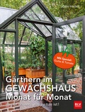Cover: G&auml;rtnern im Gew&auml;chshaus Monat f&uuml;r Monat - BLV