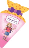 Cover: Ich bin jetzt ein Schulkind (f&uuml;r M&auml;dchen). Eintragen, R&auml;tseln, Stickern in Schult&uuml;ten-Form - Schwager & Steinlein