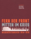 Cover: Fern der Front - mitten im Krieg - Nieder&ouml;sterreichisches Institut f&uuml;r Landeskunde