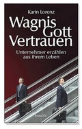 Cover: Wagnis Gottvertrauen - Kawohl Verlag GmbH & Co. KG