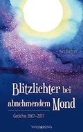 Cover: Blitzlichter bei abnehmendem Mond - Vindobona Verlag