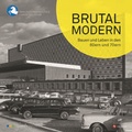 Cover: Brutal modern - Braunschweigisches Landesmuseum