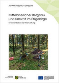 Abbildung von: Mittelalterlicher Bergbau und Umwelt im Erzgebirge. Eine interdisziplinäre Untersuchung - Landesamt für Archäologie Sachsen