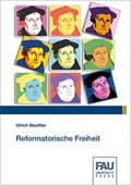 Cover: Reformatorische Freiheit - FAU University Press