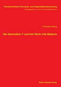 Abbildung von: Die Generation Y und ihre Work-Life-Balance - Edition Rainer Hampp