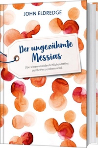 Abbildung von: Der ungezähmte Messias - Gerth Medien