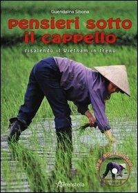 Abbildung von: Pensieri sotto il cappello risalendo il Vietnam in treno - Viaggi in tasca;Aereostella