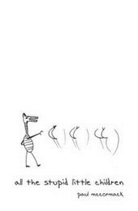 Enlarge image Cover: All the Stupid Little Children - Ichabod Dozer Press