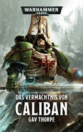 Cover: Warhammer 40.000 - Das Verm&auml;chtnis von Caliban - Black Library