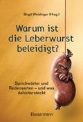 Cover: Warum ist die Leberwurst beleidigt? - Bassermann