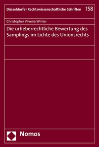 Abbildung von: Die urheberrechtliche Bewertung des Samplings im Lichte des Unionsrechts - Nomos