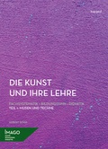 Cover: Die Kunst und ihre Lehre. Fachsystematik - Bildungssinn - Didaktik - kopaed