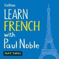 Abbildung von: Learn French with Paul Noble - Part 3 - Collins