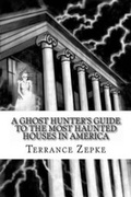 Bild: A Ghost Hunter's Guide to the Most Haunted Houses in America - Safari Publishing