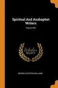 Cover: Spiritual And Anabaptist Writers; Volume XXV - Franklin Classics