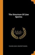 Cover: The Structure Of Line Spectra - Franklin Classics