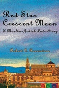 Cover: Red Star, Crescent Moon: A Muslim-Jewish Love Story - SCARITH/New Academia Publishing