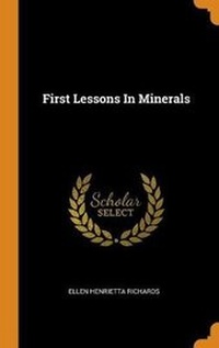 Enlarge image Cover: First Lessons In Minerals - Franklin Classics