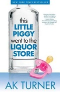 Cover: This Little Piggy Went to the Liquor Store - Fever Streak Press