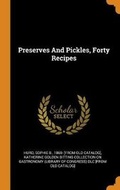 Cover: Preserves And Pickles, Forty Recipes - Franklin Classics