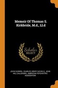 Cover: Memoir of Thomas S. Kirkbride, M.D., LL.D - Franklin Classics