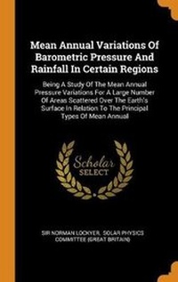 Enlarge image Cover: Mean Annual Variations Of Barometric Pressure And Rainfall In Certain Regions - Franklin Classics