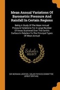 Cover: Mean Annual Variations Of Barometric Pressure And Rainfall In Certain Regions - Franklin Classics