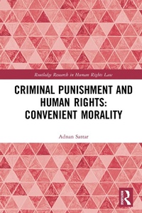 Enlarge image Cover: Criminal Punishment and Human Rights: Convenient Morality - Routledge