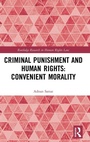 Cover: Criminal Punishment and Human Rights: Convenient Morality - Routledge