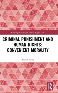 Enlarge image Cover: Criminal Punishment and Human Rights: Convenient Morality - Routledge