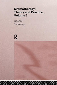 Enlarge image Cover: Dramatherapy: Theory and Practice, Volume 3 - Routledge