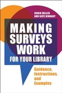 Cover: Making Surveys Work for Your Library - Libraries Unlimited Inc