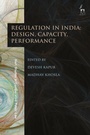 Cover: Regulation in India: Design, Capacity, Performance - Hart Publishing