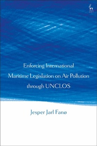 Abbildung von: Enforcing International Maritime Legislation on Air Pollution through UNCLOS - Hart Publishing