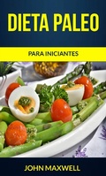 Cover: Dieta Paleo para iniciantes - John Maxwell