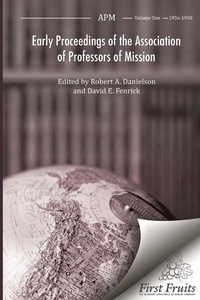 Enlarge image Cover: Early Proceedings of The Association of Professors of Mission - First Fruits Press