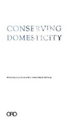 Cover: Conserving Domesticity - Oro Editions